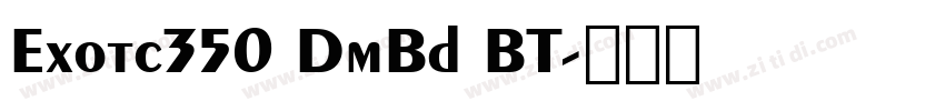 Exotc350 DmBd BT字体转换